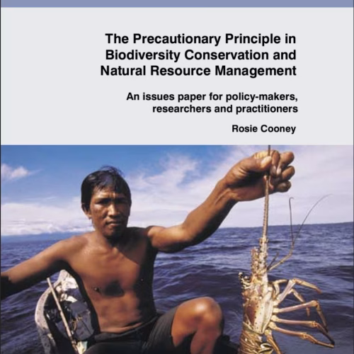 The Precautionary Principle in Biodiversity Conservation and Natural Resource Management