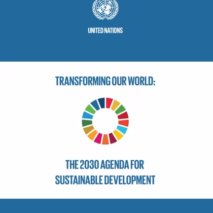 Transforming Our World: The 2030 Agenda for Sustainable Development, UN 2015